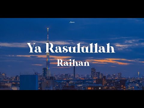 Raihan - Ya Rasulullah | Lirik