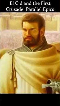 Two Holy Wars, One Era: El Cid & the First Crusade