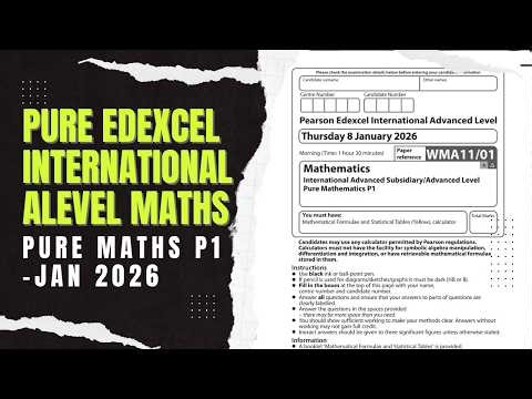 IAL Edexcel Maths WMA11/01 Pure Mathematics P1 Jan 2026 Detailed Walkthrough