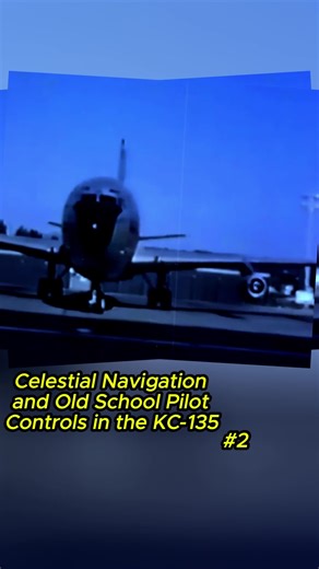 Celestial Navigation and Pilot Controls in KC-135