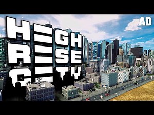 THE NEW MODERN CITYBUILDER! - HIGH RISE CITY