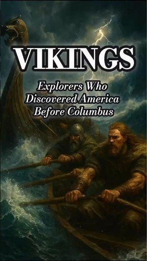 Vikings: The Real Explorers Who Discovered America Before Columbus