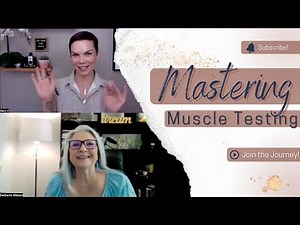 Mastering Muscle Testing with Experienced Body Code, Belief Code & Healing Remembered Practitioners
