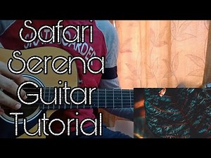 Safari - Serena // Guitar Tutorial Play-Along,Cover