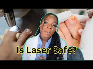 Is Laser Toenail Fungus Treatment Really Safe? | Dr. Tarr