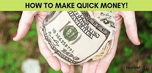 How To Make Quick Money In One Day [28 Epic Ways!] | HearMeFolks