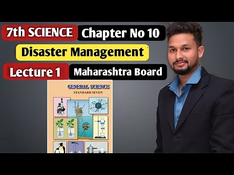 7th Science | Chapter 10 | Disaster Management | Lecture 1 | Maharashtra Board |