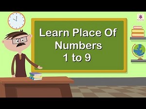 Learn Place Of Numbers 1 to 9 | Mathematics Grade 1 | Periwinkle