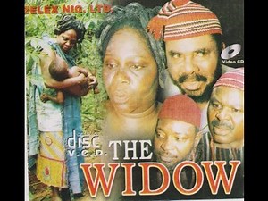 THE WIDOW PART 1- Nigerian Nollywood Movie