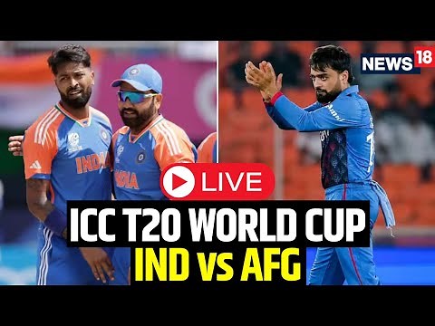 ICC World Cup 2024 Live | India Vs Afghanistan Scoreboard Live | IND Vs AFG Match Updates | N18L