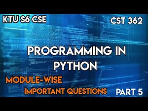 Programming In Python|CST 363|KTU S6 CSE|Important Questions|Part 5|#ktu #2019 scheme #python #cse
