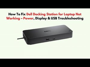 How to Fix Dell Docking Station for Laptop Not Working – Power, Display & USB Troubleshooting