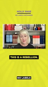 "This is a rebellion this is about giving an opening for the commonsense majority to have their voices heard and we have to have leaders who will put the country over their short-term political interests and those of their party." No Labels Co-Founder, Holly Page | No Labels