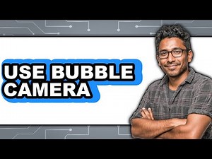 How to Use Bubble Camera (Full Guide)