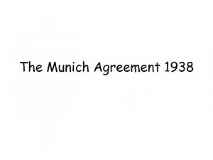 PPT - The Munich Agreement 1938 PowerPoint Presentation, free download - ID:2417940