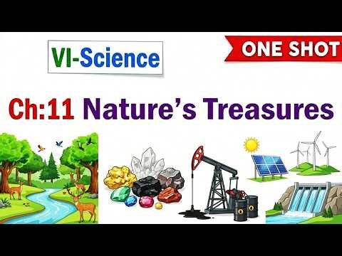 6th - Ch:11 Nature’s Treasures 🌳 | Full Chapter | VI-Science 🔬