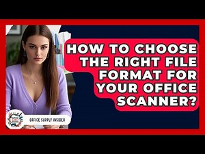 How To Choose The Right File Format For Your Office Scanner? - Office Supply Insider