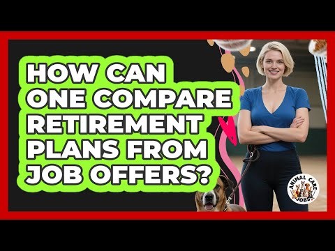 How Can One Compare Retirement Plans from Job Offers?