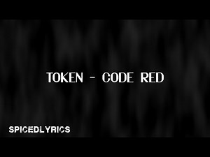Token - Code Red (Lyrics)