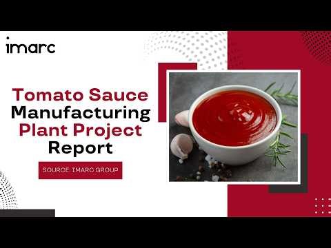 Detailed Report on Tomato Sauce Manufacturing Plant Setup