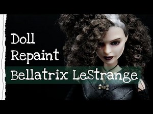 Doll repaint: Bellatrix Lestrange | Harry Potter