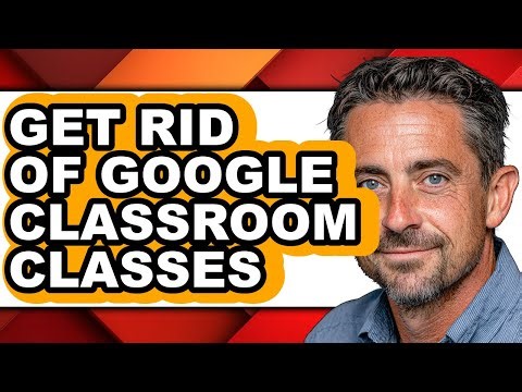 How to Get Rid of Google Classroom Classes - Easy Guide