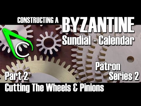 Constructing A Byzantine Sundial-Calendar - Part 2 (Cutting The Wheels & Pinions)