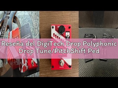 Reseña del DigiTech Drop Polyphonic Drop Tune/PitchShift Pedal
