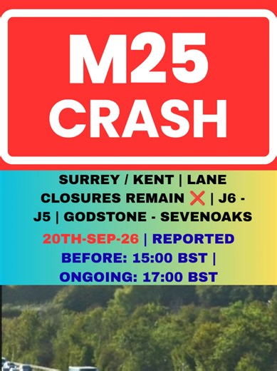 ⚠️ M25 EARLIER COLLISION 🚨 | ANTICLOCKWISE | LANE CLOSURES REMAIN 🚧 | SEVERE DELAYS 🚗 | BETWEEN J6 (GODSTONE / A22 / EASTBOURNE) & J5 (SEVENOAKS / M26 / A21) 📍 SURREY / KENT | NEAR: Godstone / Oxted / Tandridge / Westerham / Brasted / Chevening 🕒 REPORTED BEFORE: 15:00 BST | ONGOING AS OF 17:00 BST | 20th September 26 📊 INCIDENT DETAILS 🚨 A road traffic collision on the M25 anticlockwise between J6 (Godstone / A22) and J5 (Sevenoaks / M26 / A21) on the Surrey/Kent border has left lane clo