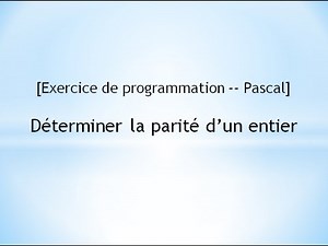 [Exercice de programmation -- Pascal] Déterminer la parité d’un entier