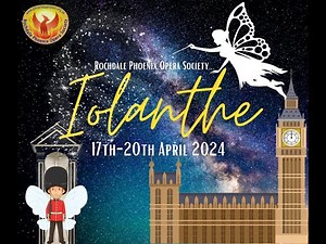 Rochdale Phoenix Opera Society Presents 'Iolanthe' by W.S Gilbert and Arthur Sullivan