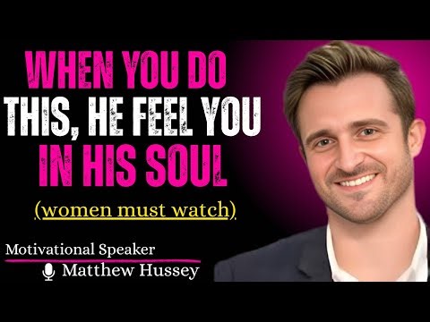 “3 Psychological Buttons That Make Any Man Emotionally Addicted To You | Matthew Hussey”