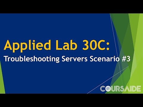 30C. Applied Lab 30C: Troubleshooting Servers Scenario #3