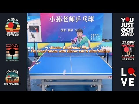 Table Tennis Tutorial: Master Backhand Flip! Fix Weak Shots with Elbow Lift & Side Stance