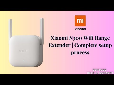 Xiaomi N300 Wifi Range Extender Complete setup process | Xiaomi N300 extender installation
