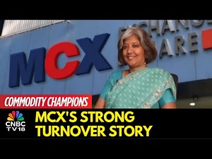 Turnover Doubled From 1 Lk Cr To ₹2 Lk Cr Last Year: MCX's Praveena Rai | Commodity Champions