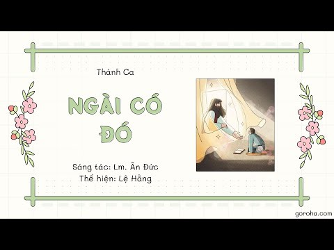 Ngài Có Đó – Lm. Ân Đức | Thánh Ca Vào Đời | Thánh Augustinô | Hiệp Lễ & Ca Nguyện