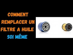 Comment Changer un Filtre a Huile Sois Même
