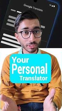 Google Translate = Your Personal Translator...