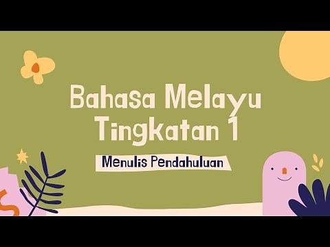 Bahasa Melayu Tingkatan 1 : Penulisan Perenggan Pendahuluan