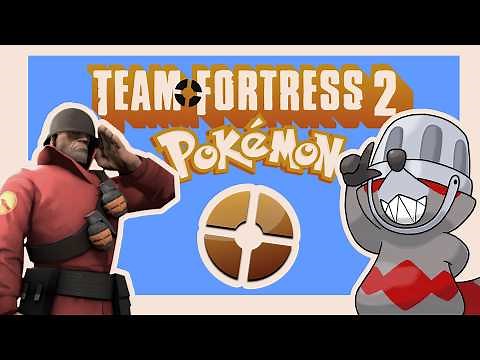 Turning TEAM FORTRESS 2 into Pokemon!