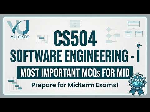 CS504 Software Engineering - I Midterm Preparation 2026 Most Important Topics VU Gate