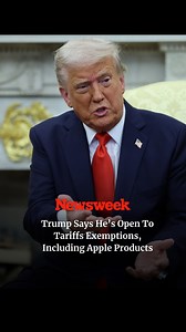 287K views · 1.7K reactions | President Donald Trump said that he’s open to short-lived tariff exemptions, including for Apple products, and that he’s already spoken to Apple CEO Tim Cook. | Newsweek | Facebook