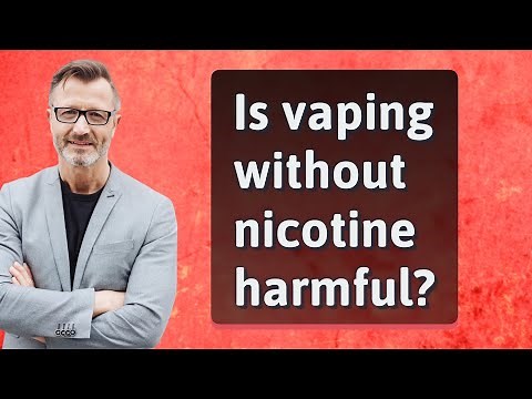 Is vaping without nicotine harmful?