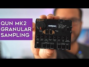 Nunomo QUN MK2 granular sampling/synthesis tutorial