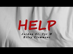 Help - Jordan St. Cyr & Riley Clemmons (Lyric video)