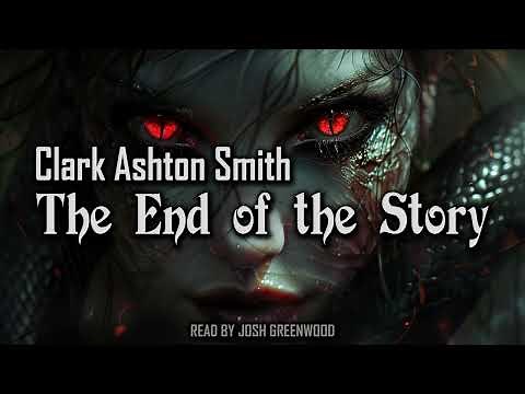 The End of the Story by Clark Ashton Smith | Averoigne | Dark Fantasy Short Story Audiobook