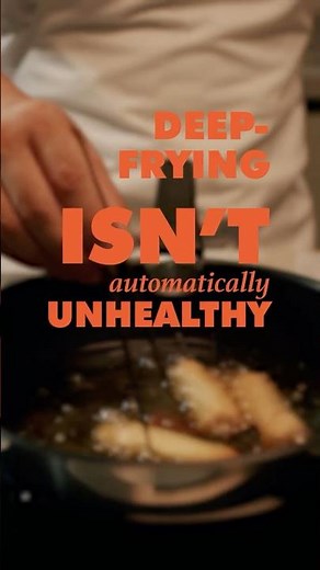 Deep frying isn't unhealthy