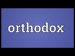 Orthodox Meaning