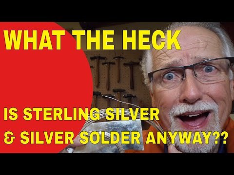 WHAT THE HECK IS STERLING SILVER AND SILVER SOLDER???